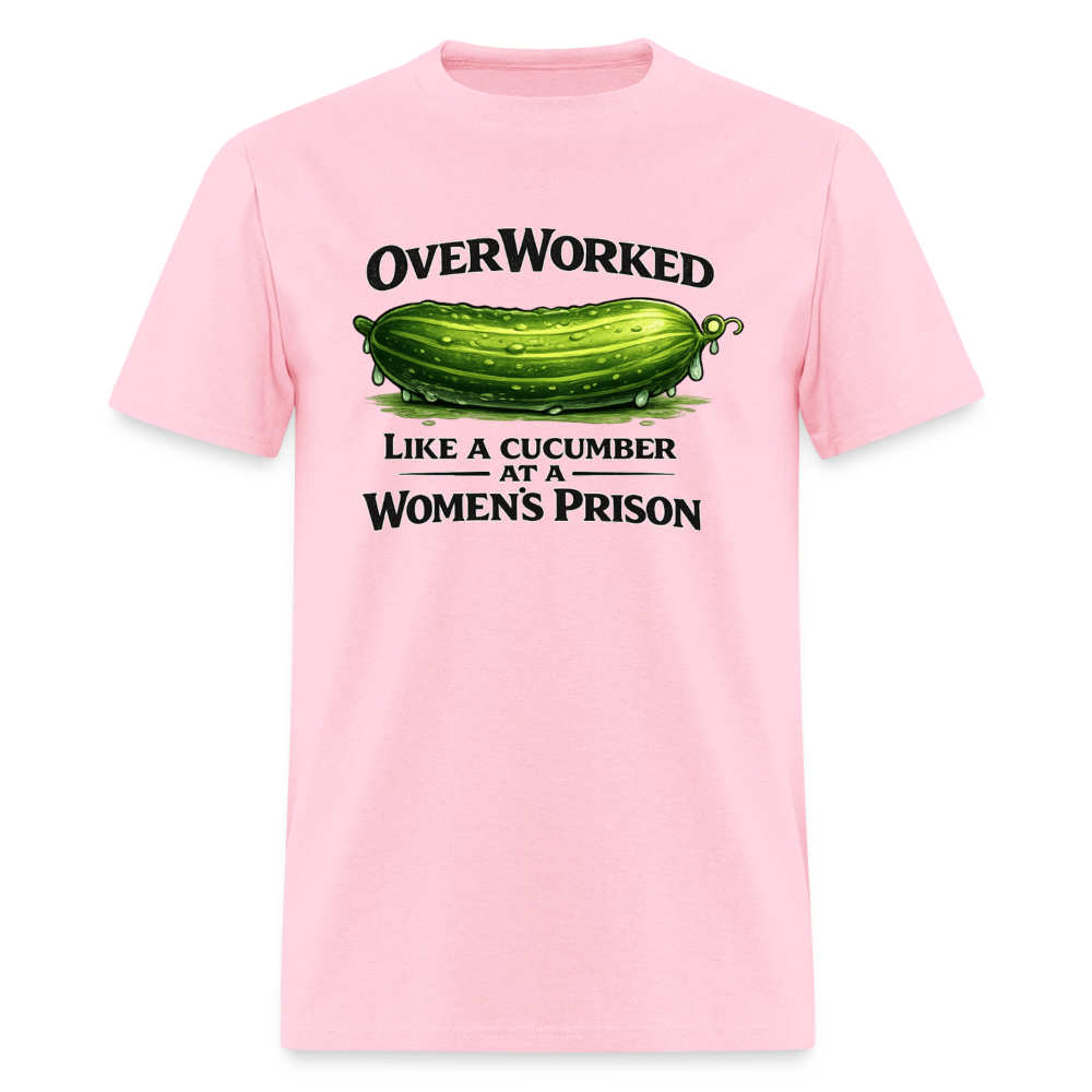 OverWorked Like a Cucumber Funny Adult Humor T-Shirt Color: Pink