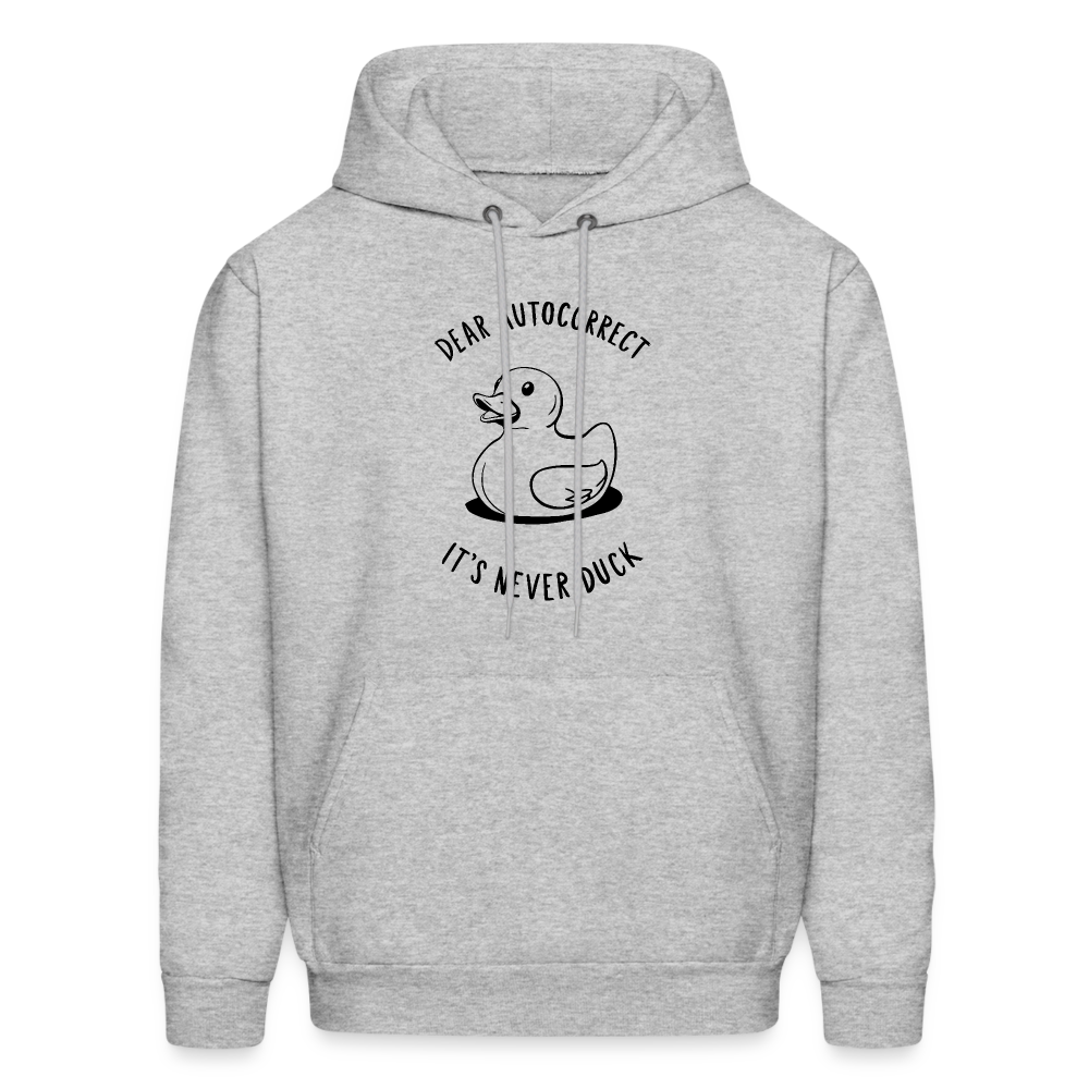 Dear Autocorrect It's Never Duck Hoodie - heather gray