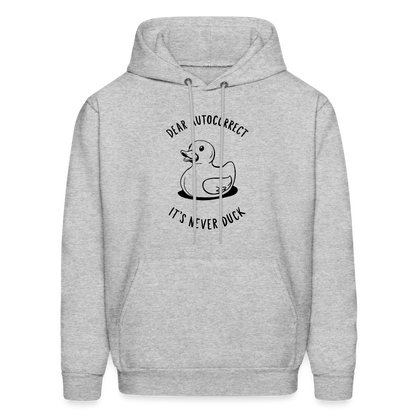 Dear Autocorrect It's Never Duck Hoodie - heather gray