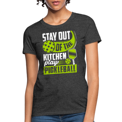 Stay Out Of The Kitchen Play Pickleball Women's Contoured T-Shirt - heather black