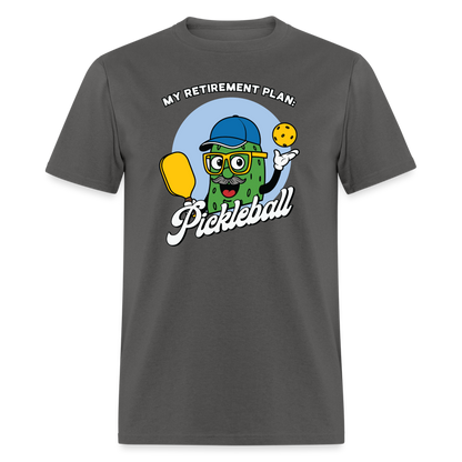 My Retirement Plan: Pickleball T-Shirt - charcoal