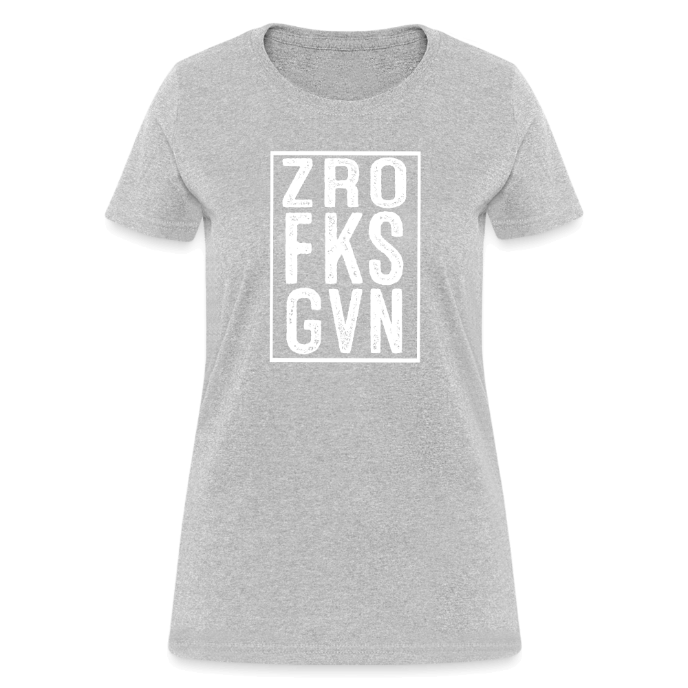 ZRO FKS GVN (Zero Fucks Given) Women's Contoured T-Shirt - heather gray