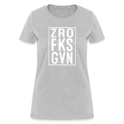 ZRO FKS GVN (Zero Fucks Given) Women's Contoured T-Shirt - heather gray