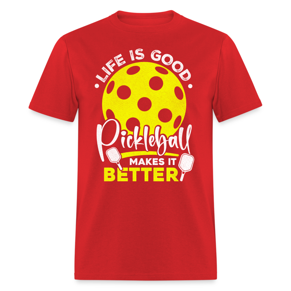 Life Is Good Pickleball Makes It Better T-Shirt - red