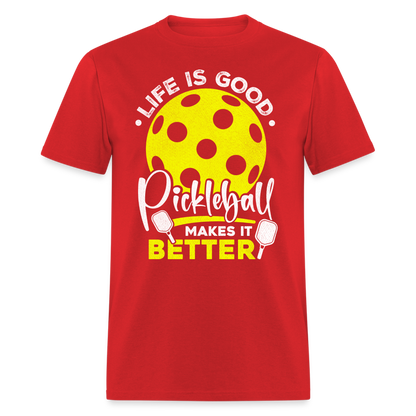 Life Is Good Pickleball Makes It Better T-Shirt - red