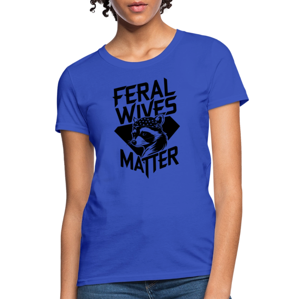 Feral Wives Matter Women's Contoured T-Shirt - royal blue