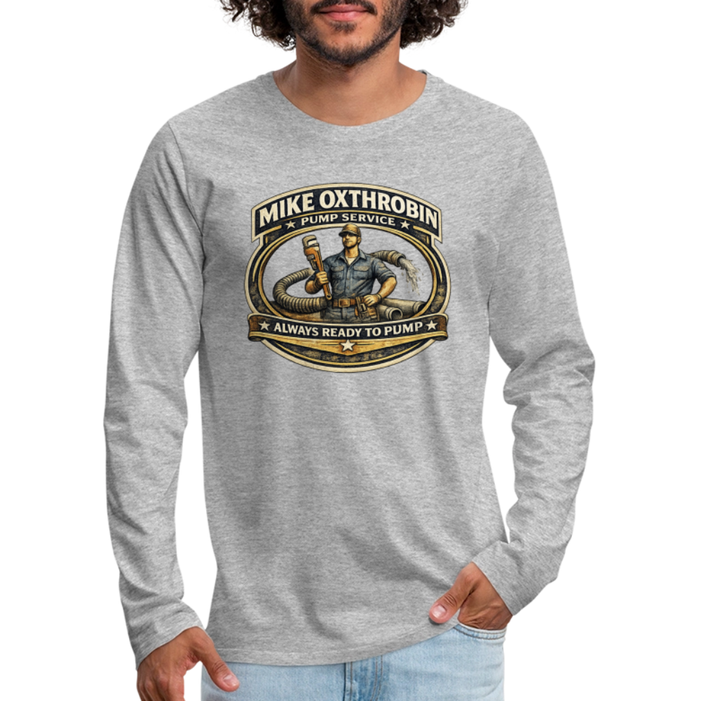 Mike Oxthrobin Pump Service Long Sleeve Funny Humor Shirt Color: heather gray