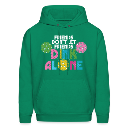 Friends Don't Let Friends Dink Alone (Pickleball) Hoodie - kelly green