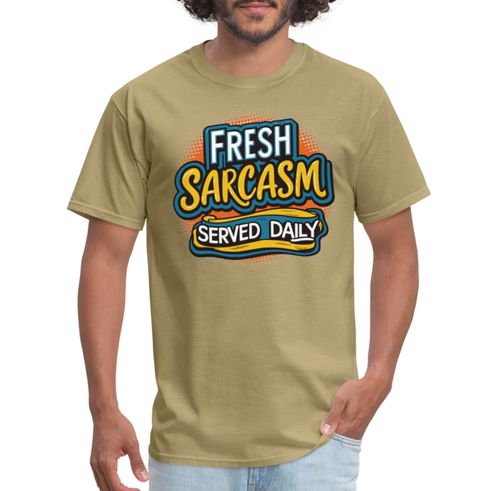 Fresh Sarcasm Served Daily T-Shirt - khaki