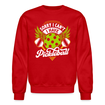 Sorry I can't I Have Pickleball Sweatshirt - red