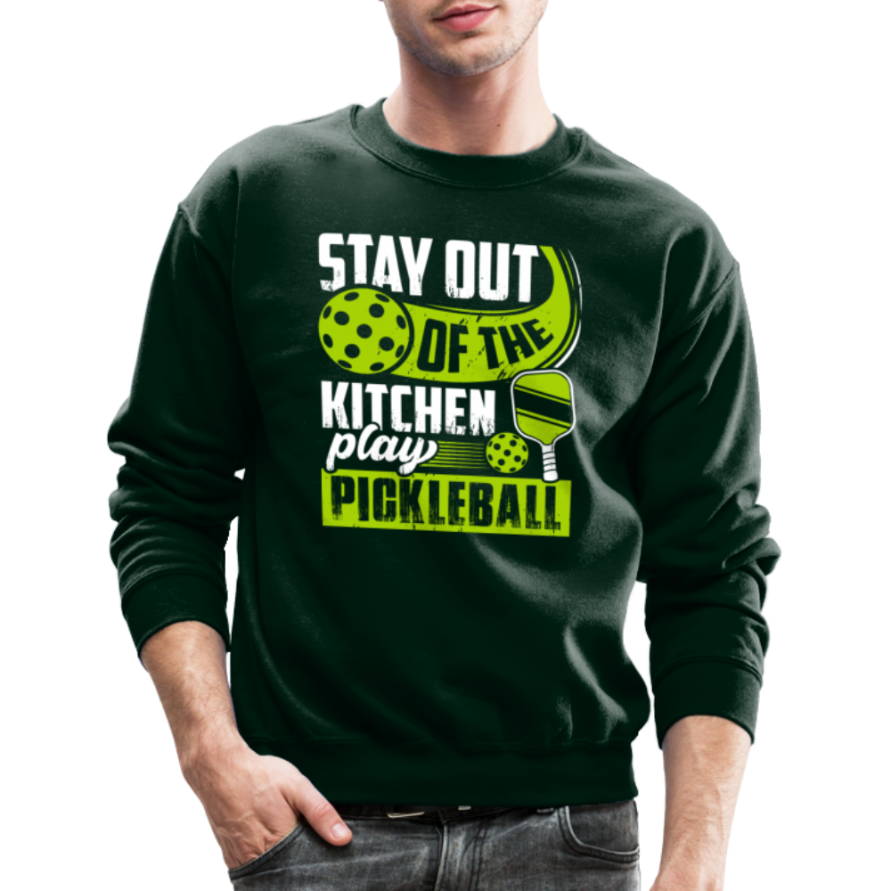 Stay Out Of The Kitchen Play Pickleball Sweatshirt - forest green