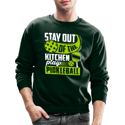 Stay Out Of The Kitchen Play Pickleball Sweatshirt - forest green