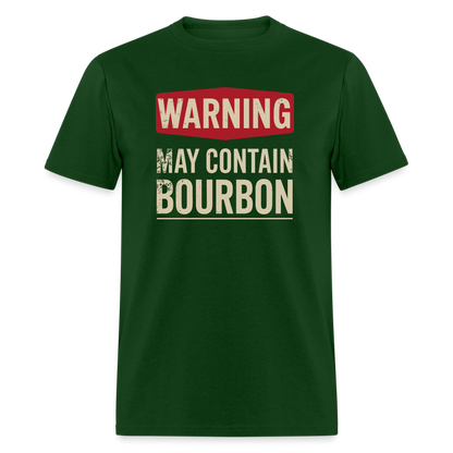 Warning May Contain Bourbon T-Shirt - forest green