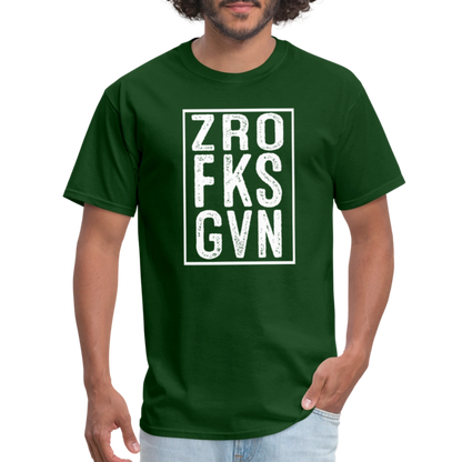 ZRO FKS GVN (Zero Fucks Given) T-Shirt - forest green