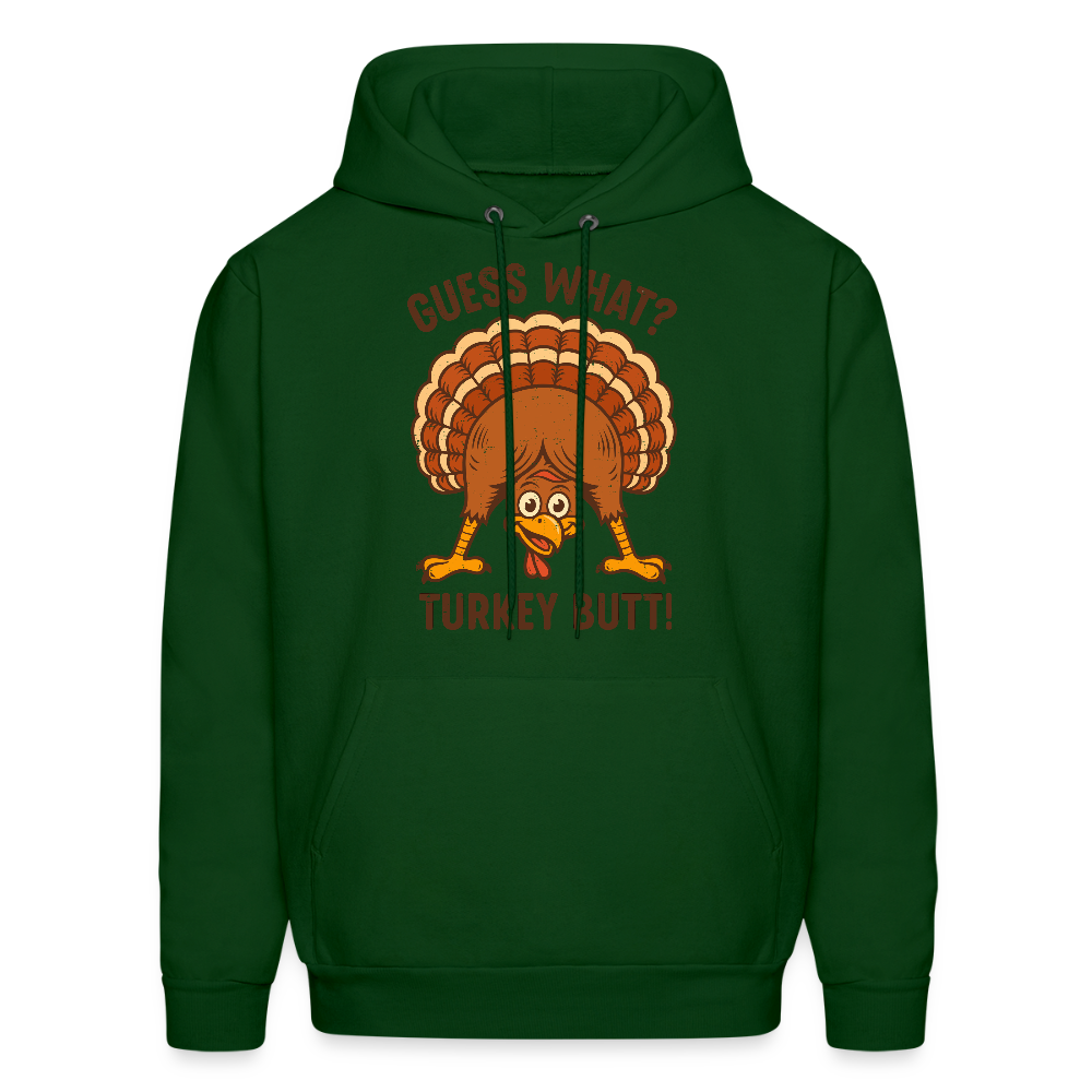Guess What Turkey Butt Hoodie - forest green