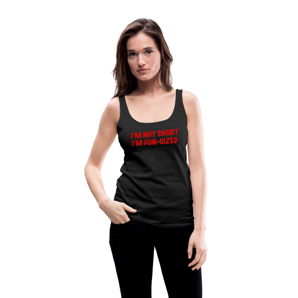 I'm Not Short I'm Fun Sized Women’s Premium Tank Top (Funny Graphic Tee) - black