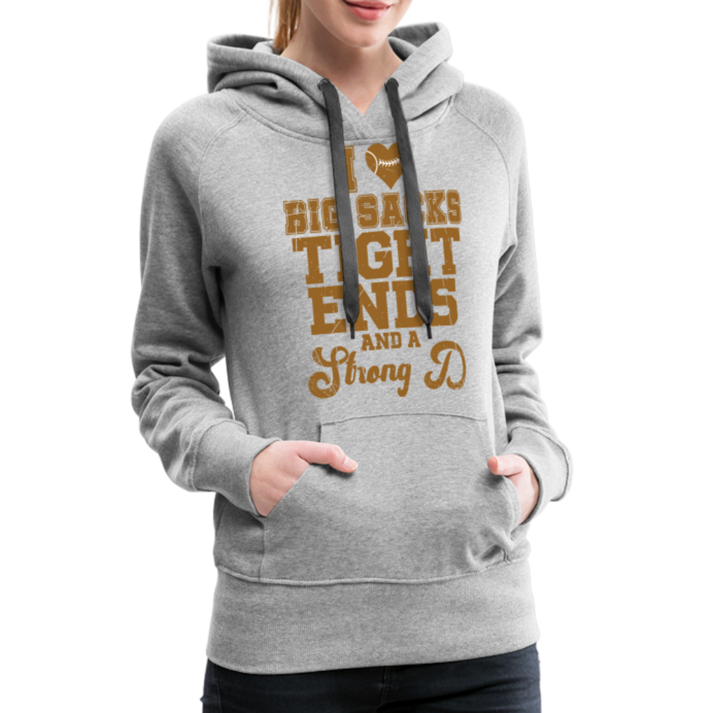 I Heart Big Sacks Tight Ends and A Strong D Women’s Premium Hoodie (Football Season) - heather grey