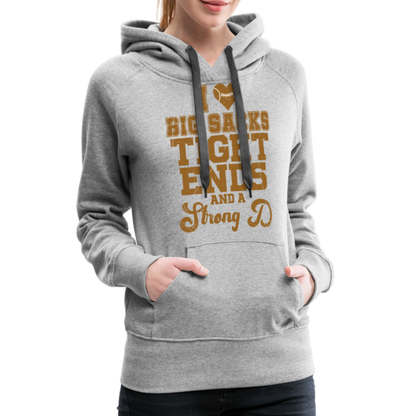 I Heart Big Sacks Tight Ends and A Strong D Women’s Premium Hoodie (Football Season) - heather grey