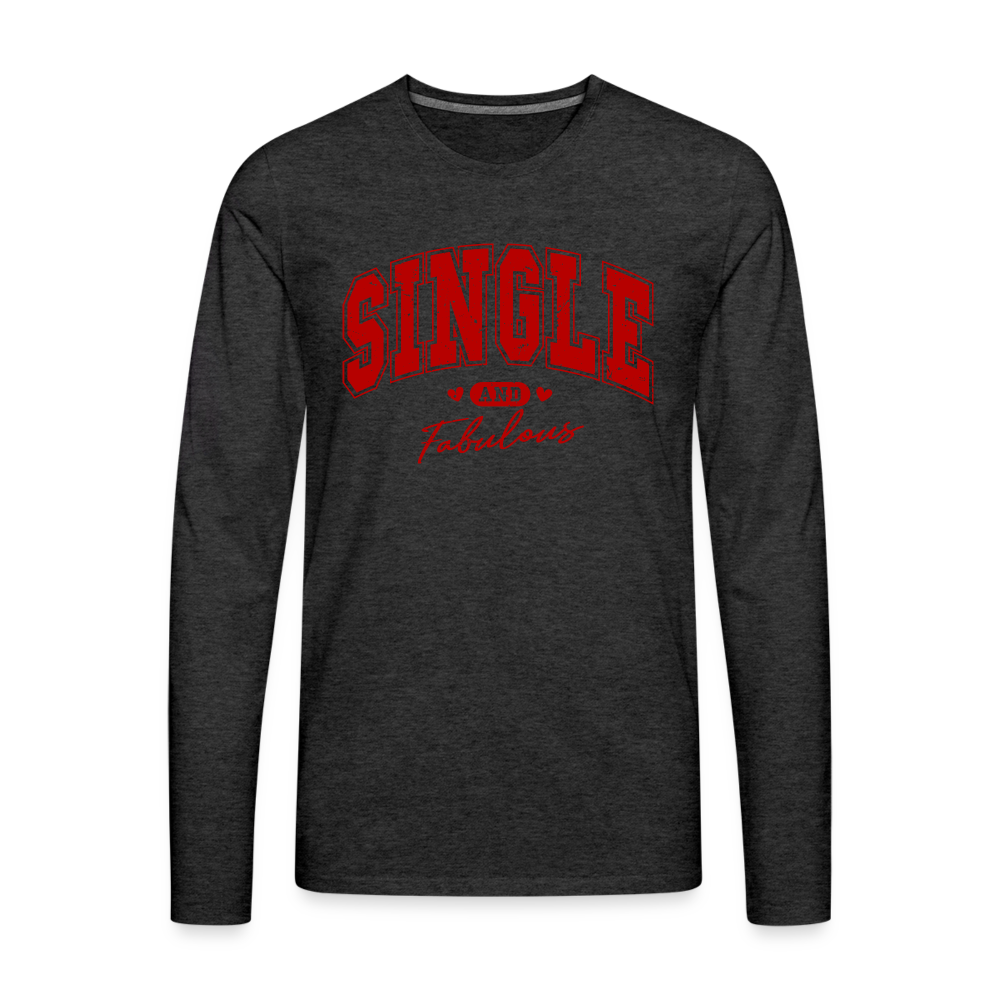 Single and Fabulous Men's Premium Long Sleeve T-Shirt - charcoal grey