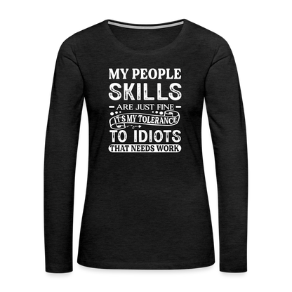 My People Skills Are Just Fine Women's Premium Long Sleeve T-Shirt - charcoal grey