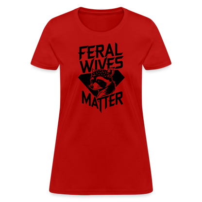 Feral Wives Matter Women's Contoured T-Shirt - red