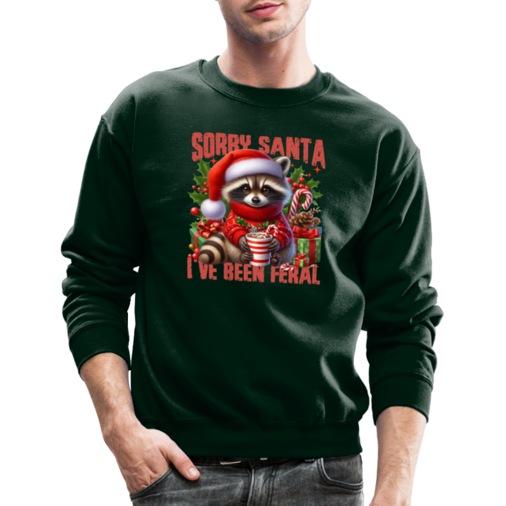 Sorry Santa I've Been Feral Sweatshirt - forest green