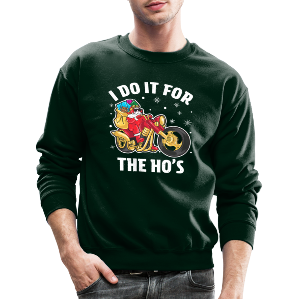 Christmas Biker Santa Riding Motorcycle I Do It For The Ho's Sweatshirt - forest green