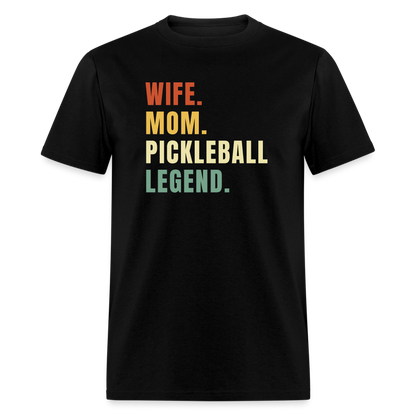 Wife Mom Pickleball Legend T-Shirt - black