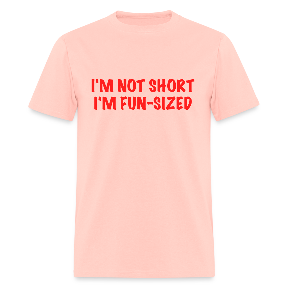 I'm Not Short I'm Fun Sized T-Shirt (Funny Graphic Tee) - blush pink 