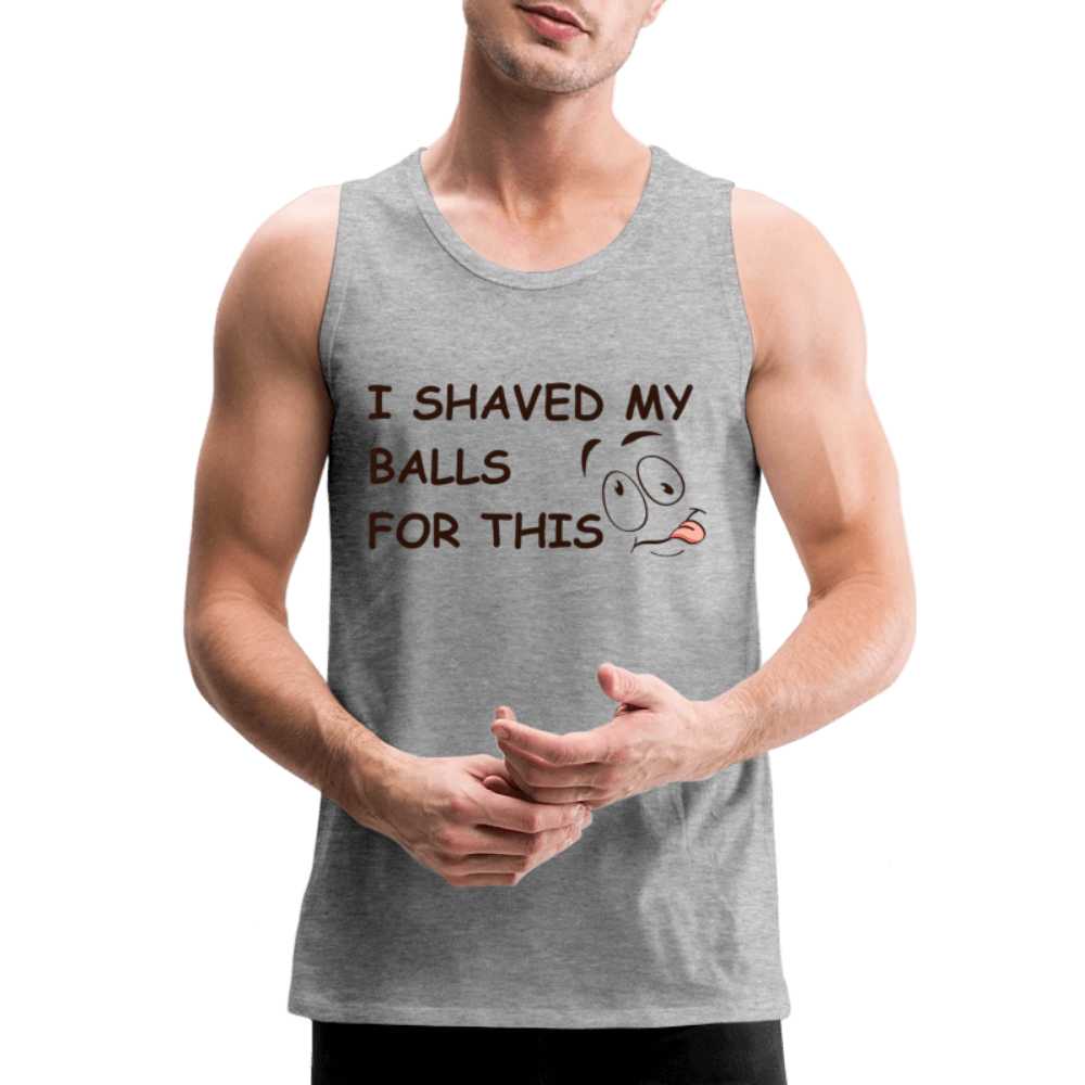 I Shaved My Balls For This (Funny Adult Humor) Men’s Premium Tank Top - heather gray