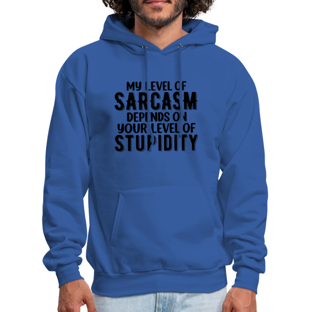 My Level of Sarcasm Depends on You Level of Stupidity Hoodie - royal blue