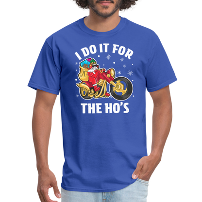 Christmas Biker Santa Riding Motorcycle I Do It For The Ho's T-Shirt - royal blue