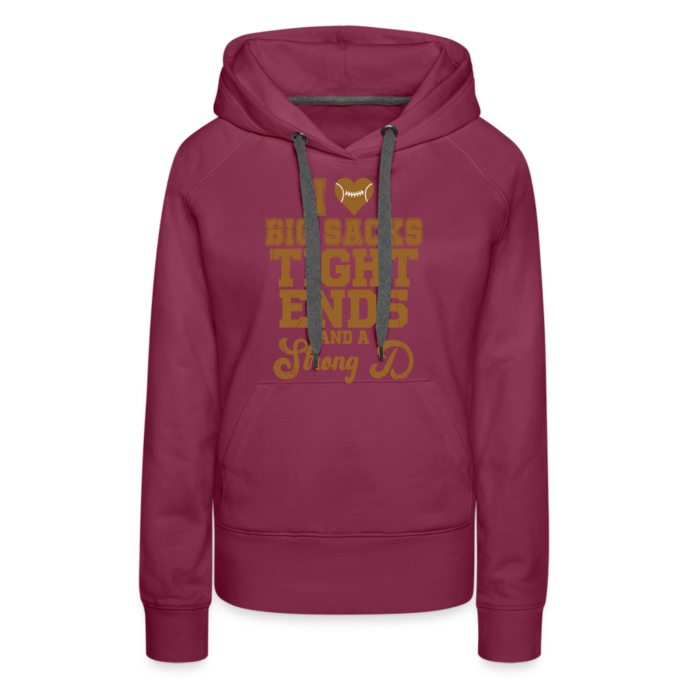 I Heart Big Sacks Tight Ends and A Strong D Women’s Premium Hoodie (Football Season) - burgundy