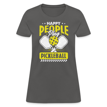 Happy People Play Pickleball Women's Contoured T-Shirt - charcoal