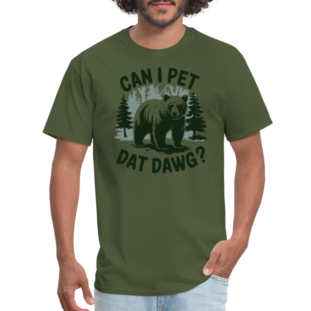 Can I Pet That Dawg T-Shirt - military green