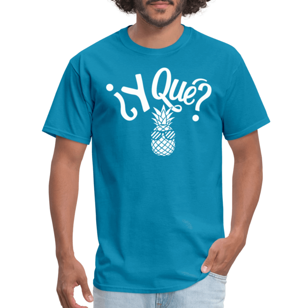 Y Que Piña (Latin Attitude) T-Shirt - turquoise