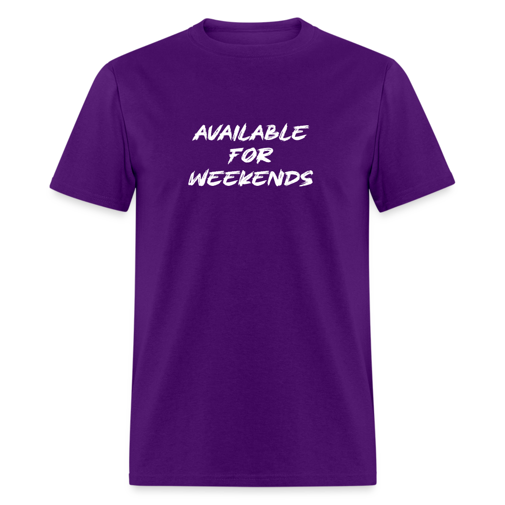 Available For Weekends T-Shirt - purple