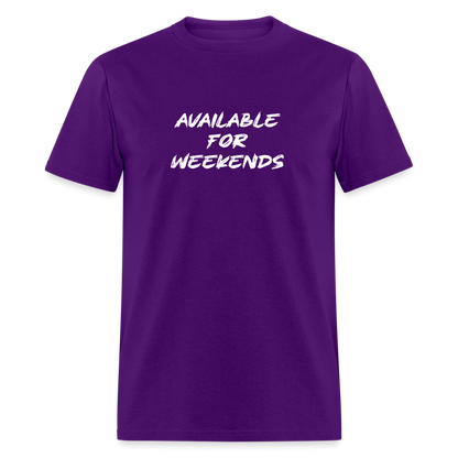 Available For Weekends T-Shirt - purple