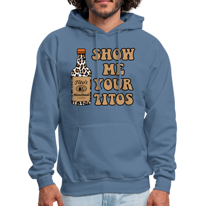 Funny Vodka (Show Me Your Tito's) Hoodie - denim blue