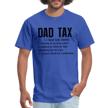 Dad Tax T-Shirt (Definition) - royal blue