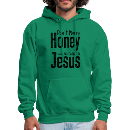 Don't Worry Honey Leave the Judgin' to Jesus Hoodie - kelly green