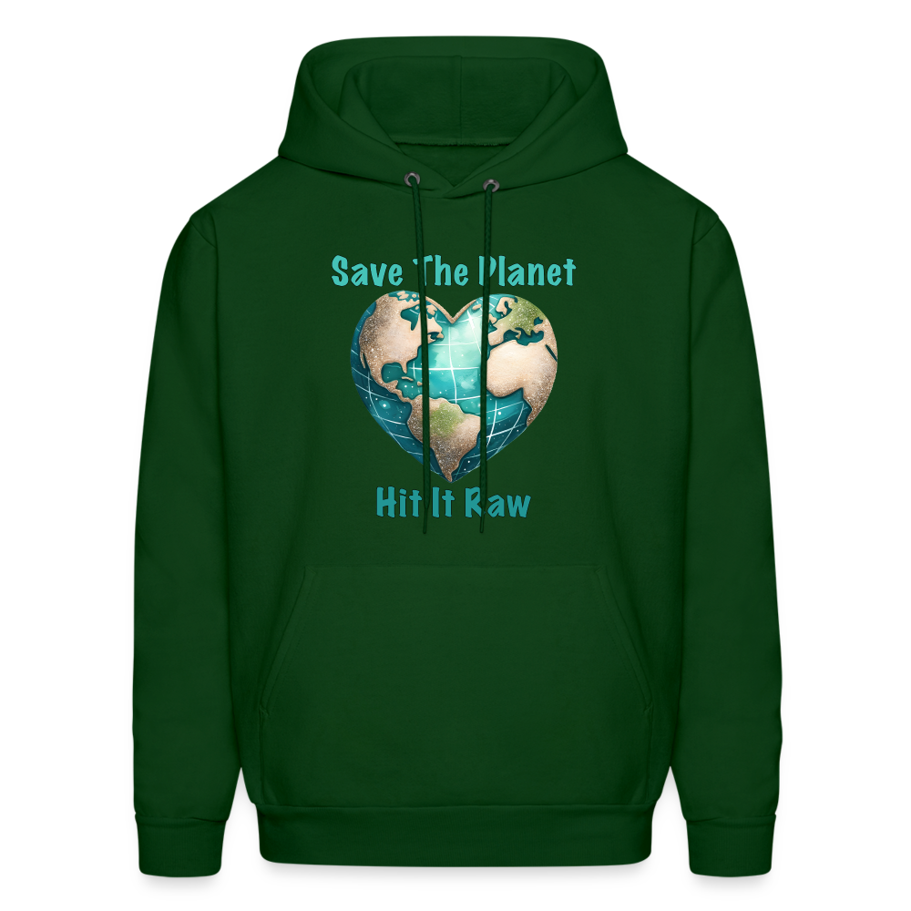 Save The Planet Hit It Raw Hoodie (Funny Environmental Awareness) - forest green