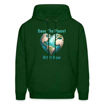 Save The Planet Hit It Raw Hoodie (Funny Environmental Awareness) - forest green