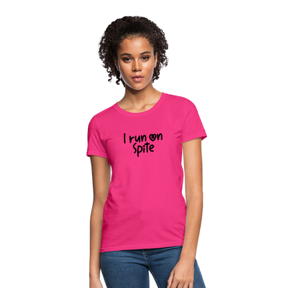 I Run On Spite Women's T-Shirt - fuchsia