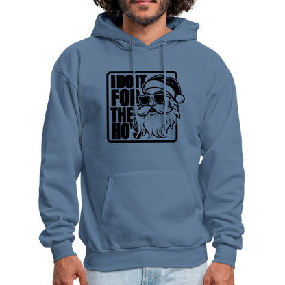 I Do It for the Ho's Funny Christmas Santa Hoodie - denim blue