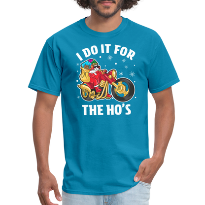 Christmas Biker Santa Riding Motorcycle I Do It For The Ho's T-Shirt - turquoise