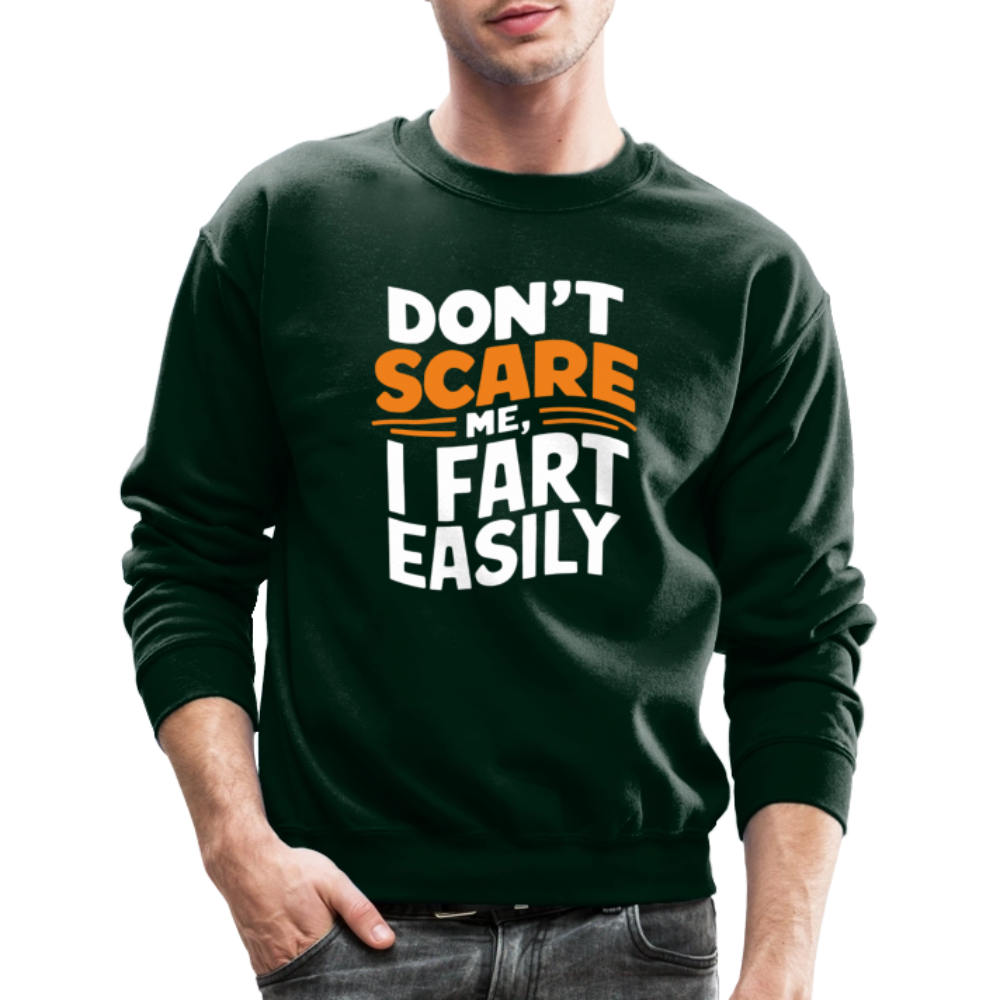 Don't Scare Me I Fart Easily Sweatshirt - forest green