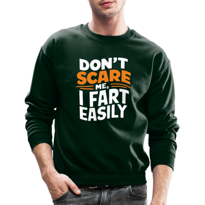 Don't Scare Me I Fart Easily Sweatshirt - forest green