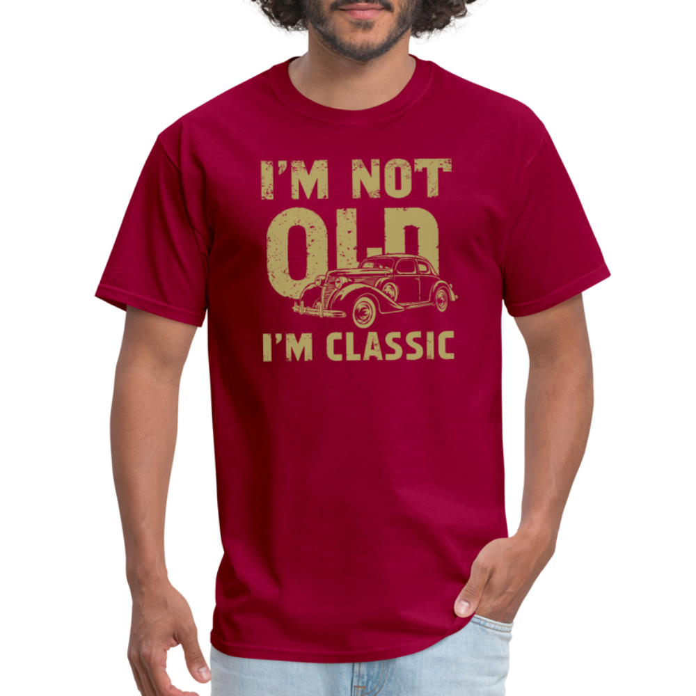 I'm Not Old I'M Classic T-Shirt - dark red