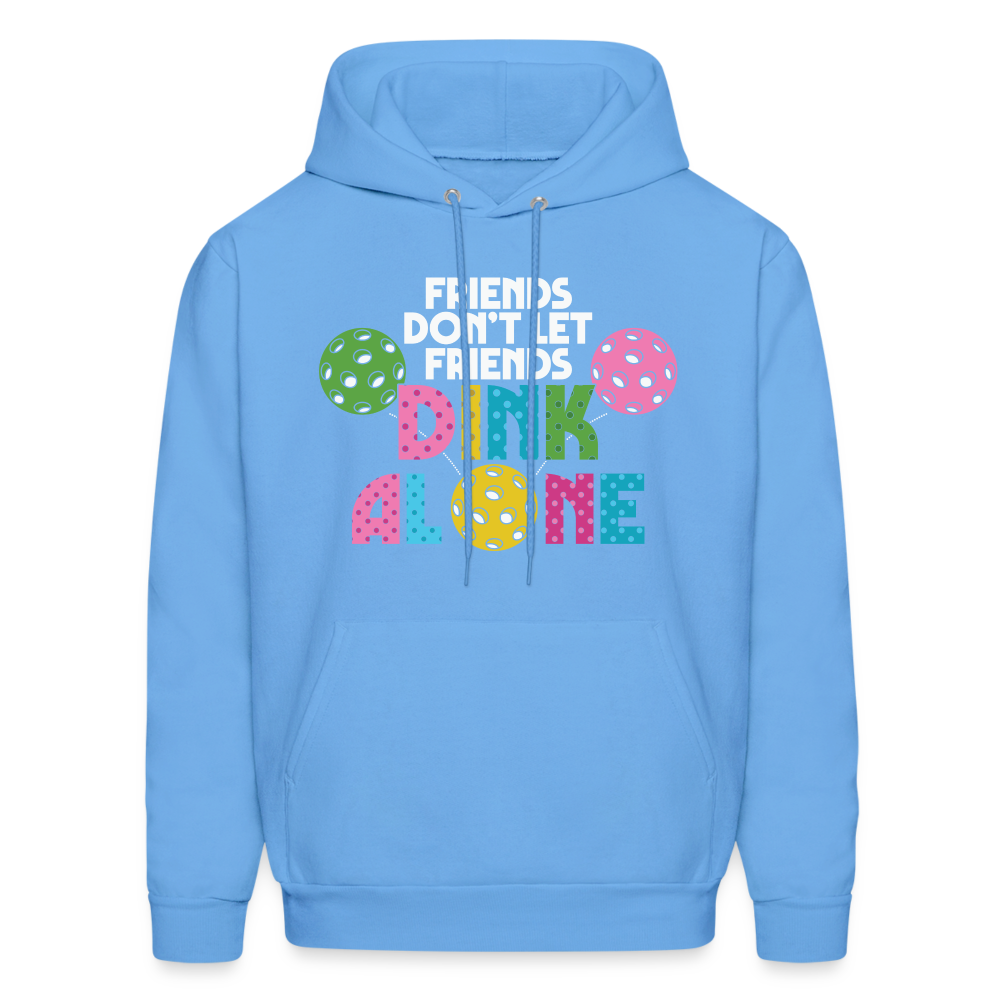 Friends Don't Let Friends Dink Alone (Pickleball) Hoodie - carolina blue